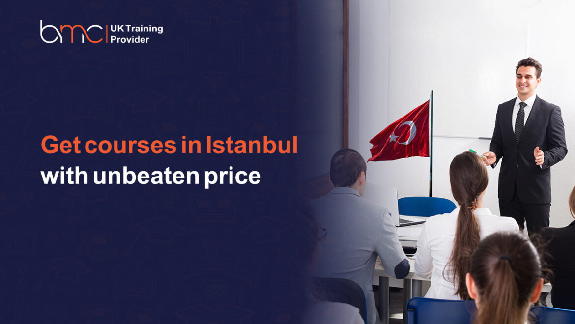 Get courses in istanbul with unbeaten Price