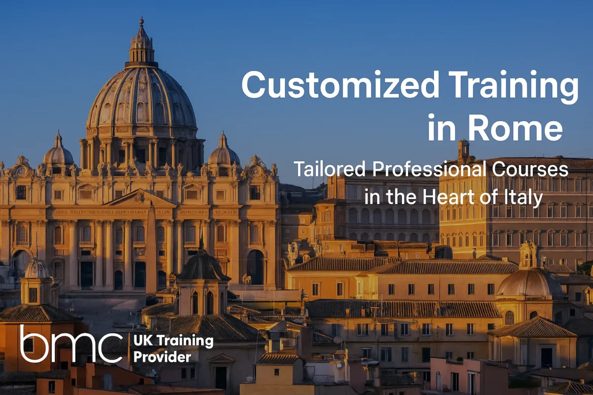 Customized Training in Rome – Tailored Professional Courses in the Heart of Italy Customized Training in Rome – Tailored Professional Courses in the Heart of Italy