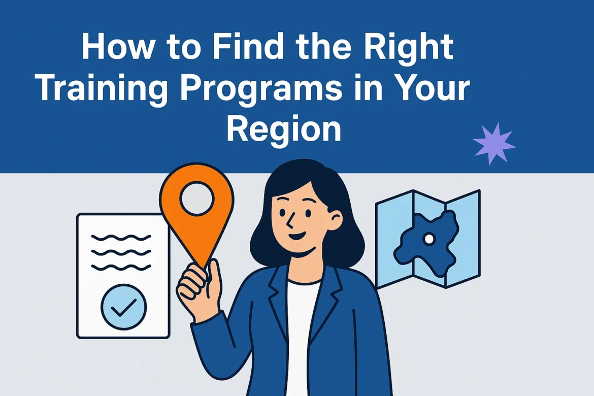 How to Find the Right Training Programs in Your Region How to Find the Right Training Programs in Your Region