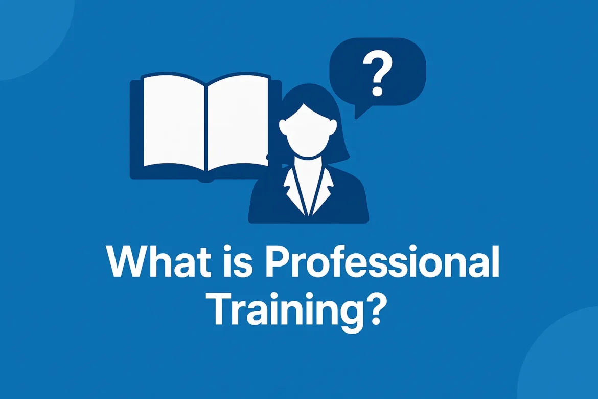 What is Professional Training What is Professional Training