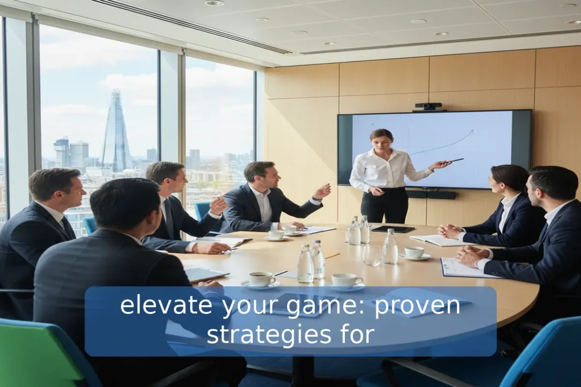 Elevate Your Game: Proven Strategies for Building High-Performance Teams in the UK for 2026